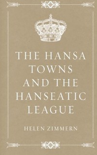 The Hansa Towns and the Hanseatic League