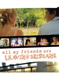 All My Friends Are Leaving Brisbane