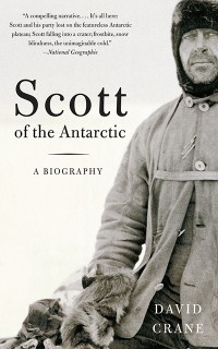 Scott of the Antarctic: A Biography