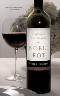 Noble Rot: A Bordeaux Wine Revolution