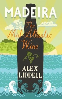 Madeira: The Mid-Atlantic Wine